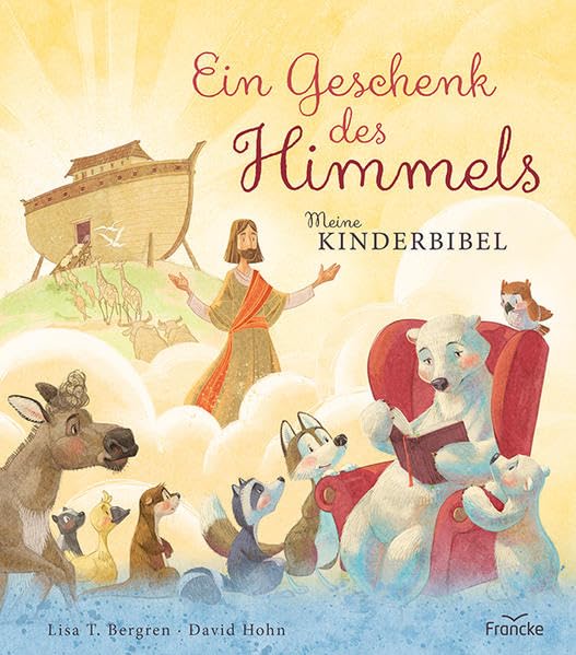 Ein Geschenk des Himmels - Meine Kinderbibel / Max Lucado