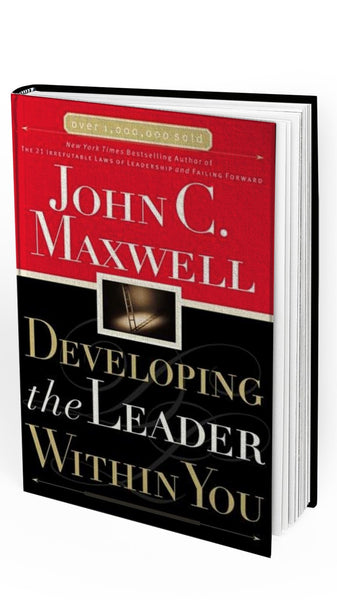 Developing The Leader Within You - John C. Maxwell